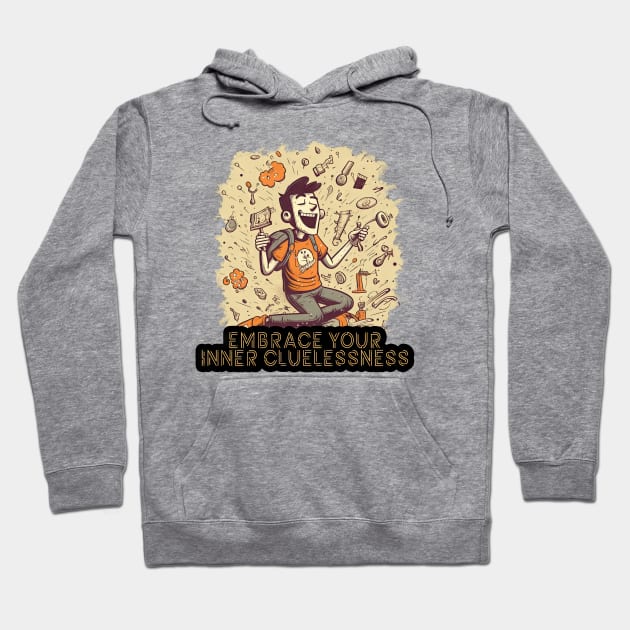 Embrace Your Inner Cluenessness Hoodie by Oddities Outlet